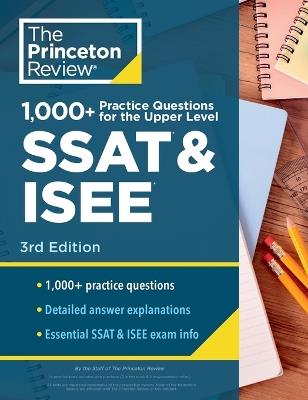 1000+ Practice Questions for the Upper Level SSAT & ISEE, 3rd Edition: Extra Preparation for an Excellent Score - Princeton Review - cover
