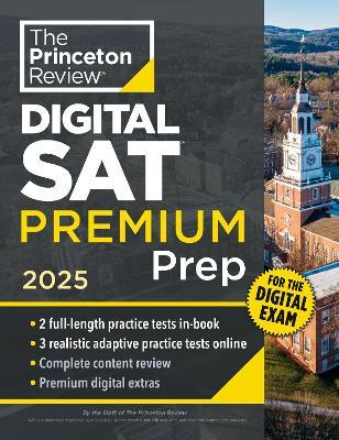 Princeton Review Digital SAT Premium Prep, 2025: 5 Full-Length Practice Tests (2 in Book + 3 Adaptive Tests Online) + Online Flashcards + Review & Tools - The Princeton Review - cover