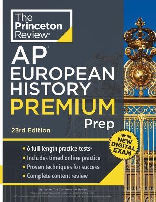 Princeton Review AP European History Premium Prep: 6 Practice Tests + Digital Practice Online + Content Review - Princeton Review - cover