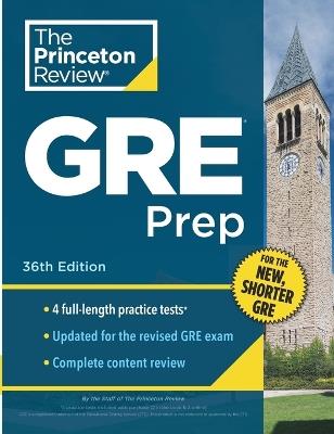 Princeton Review GRE Prep, 36th Edition: 4 Practice Tests + Review & Techniques + Online Features - Princeton Review - cover