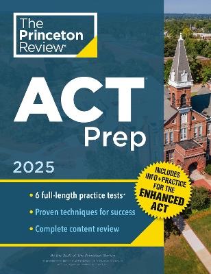 Princeton Review ACT Prep, 2025: 6 Practice Tests + Content Review + Strategies - Princeton Review - cover