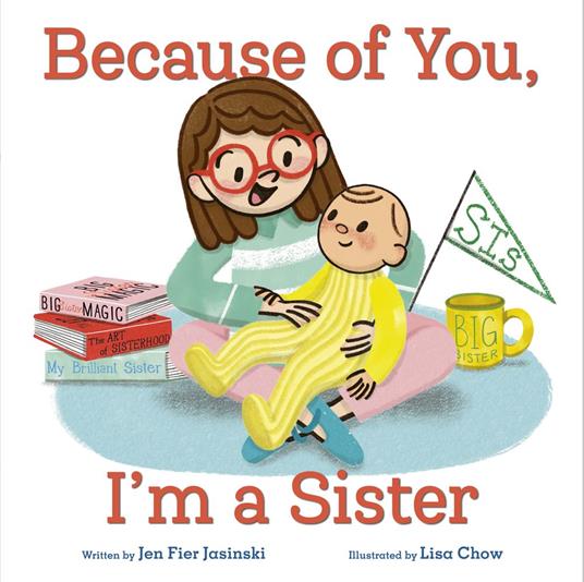 Because of You, I'm a Sister - Jen Fier Jasinski,Lisa Chow - ebook