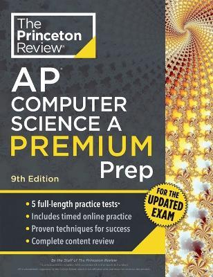 Princeton Review AP Computer Science A Premium Prep, 9th Edition: For the NEW 2026 Exam: 5 Practice Tests + Digital Practice Online + Content Review - Princeton Review - cover