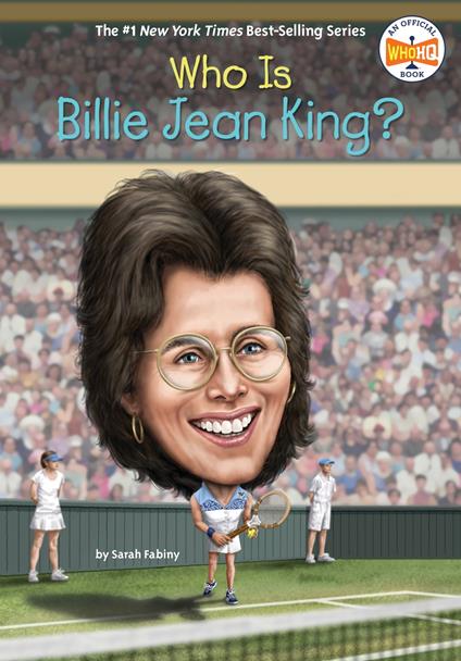 Who Is Billie Jean King? - Fabiny Sarah,Who HQ,Dede Putra - ebook