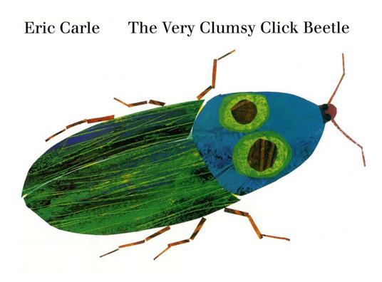 The Very Clumsy Click Beetle - Eric Carle - ebook