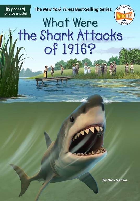 What Were the Shark Attacks of 1916? - Who HQ,Nico Medina,Tim Foley - ebook