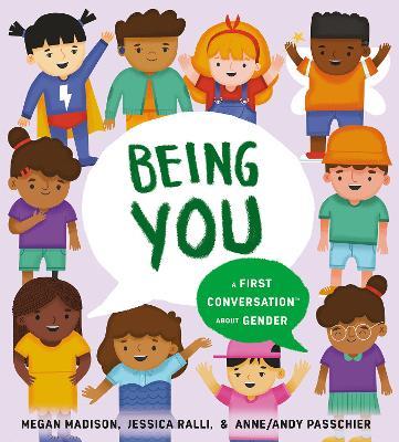 Being You: A First Conversation About Gender - Megan Madison,Jessica Ralli - cover