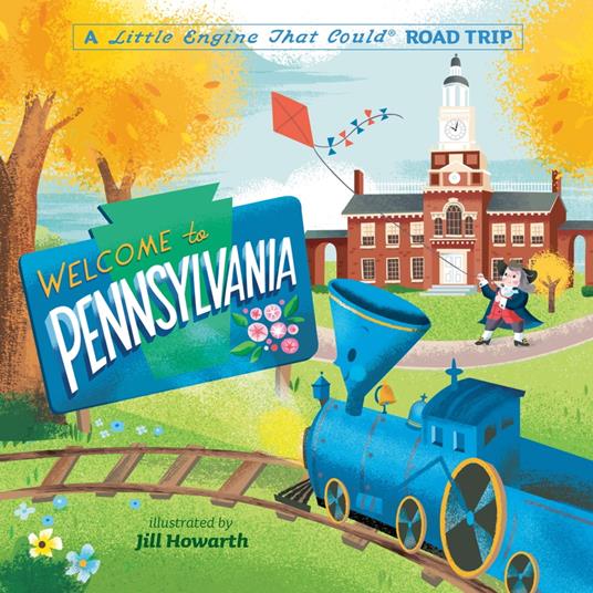 Welcome to Pennsylvania: A Little Engine That Could Road Trip - Watty Piper,Jill Howarth - ebook