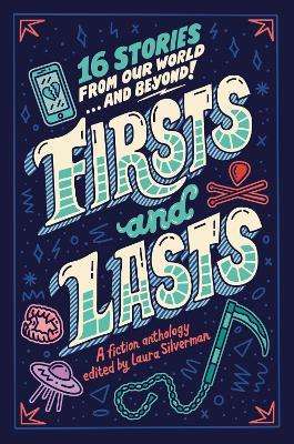 Firsts and Lasts: 16 Stories from Our World...and Beyond! - cover