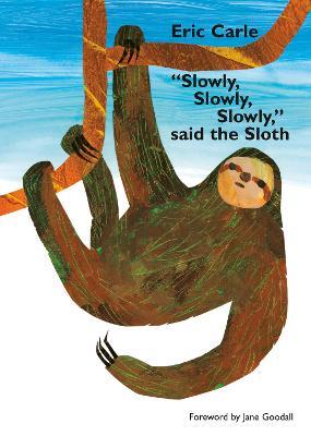 "Slowly, Slowly, Slowly," Said the Sloth - Eric Carle - cover