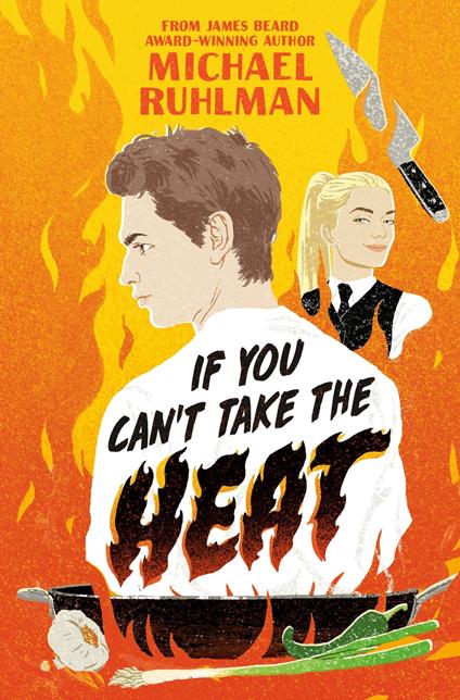 If You Can't Take the Heat - Michael Ruhlman - ebook
