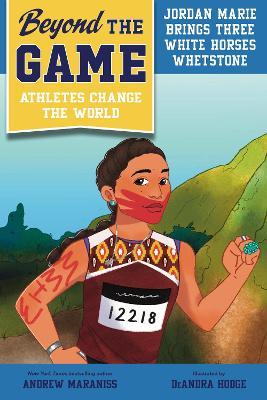 Beyond the Game: Jordan Marie Brings Three White Horses Whetstone - Andrew Maraniss - cover