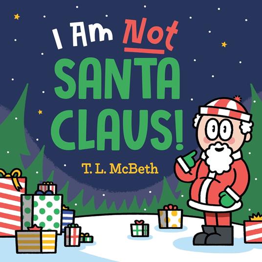 I Am NOT Santa Claus! - T. L. McBeth - ebook