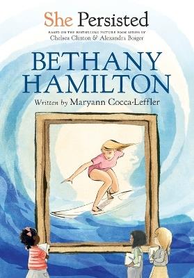 She Persisted: Bethany Hamilton - Maryann Cocca-Leffler,Chelsea Clinton - cover