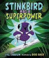 Stinkbird Has a Superpower - Jill Esbaum - cover