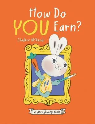How Do You Earn? A Moneybunny Book - Cinders McLeod - cover