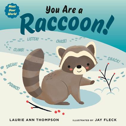 You Are a Raccoon! - Laurie Ann Thompson,Jay Fleck - ebook