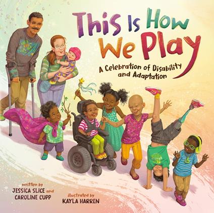 This Is How We Play - Caroline Cupp,Jessica Slice,Kayla Harren - ebook