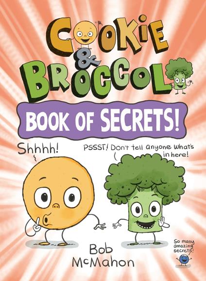 Cookie & Broccoli: Book of Secrets!: A Graphic Novel - Bob McMahon - ebook