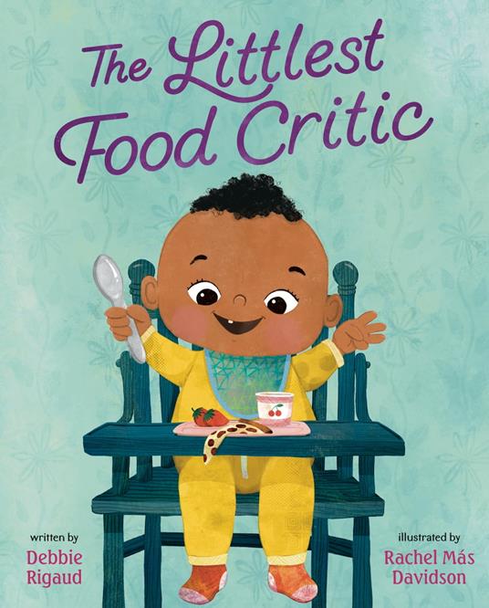 The Littlest Food Critic - Debbie Rigaud,Rachel Más Davidson - ebook