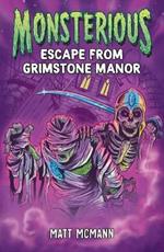 Escape from Grimstone Manor (Monsterious, Book 1)