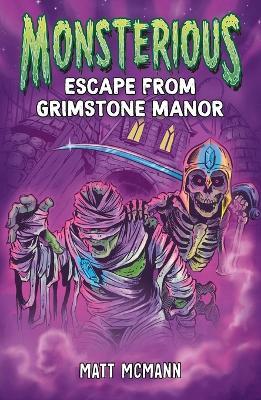 Escape from Grimstone Manor (Monsterious, Book 1) - Matt McMann - cover