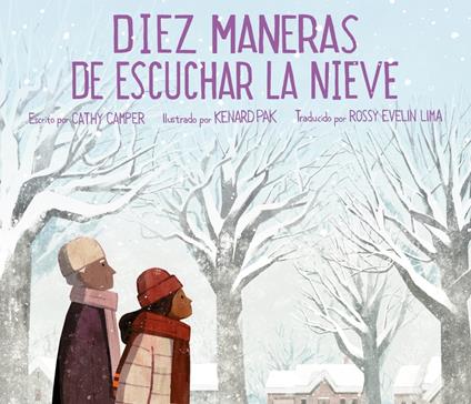 Diez maneras de escuchar la nieve - Cathy Camper,Kenard Pak,Rossy Evelin Lima - ebook
