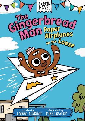 The Gingerbread Man: Paper Airplanes on the Loose: A Graphic Novel - Laura Murray - cover