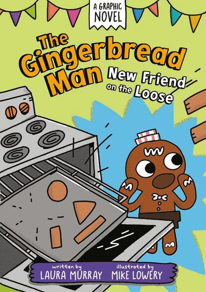 The Gingerbread Man: New Friend on the Loose: A Graphic Novel - Laura Murray,Mike Lowery - ebook