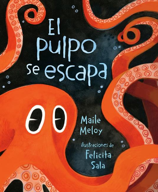 El pulpo se escapa - Maile Meloy,Felicita Sala,Yanitzia Canetti - ebook