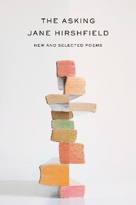 The Asking: New and Selected Poems - Jane Hirshfield - cover