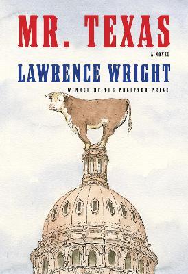 Mr. Texas: A novel - Lawrence Wright - cover