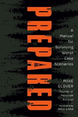 Prepared: A Manual for Surviving Worst Case Scenarios - cover