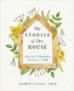 The Stories of This House: A Journal of What Makes Our House a Home