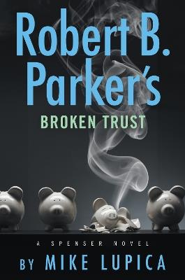 Robert B. Parker's Broken Trust - Mike Lupica - cover