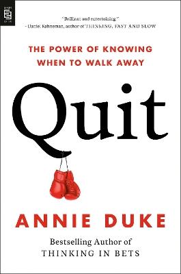 Quit: The Power of Knowing When to Walk Away - Annie Duke - cover