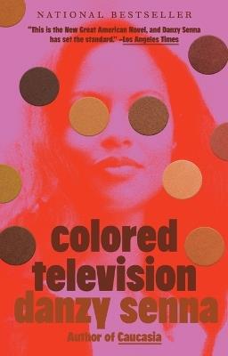 Colored Television: A Novel - Danzy Senna - cover