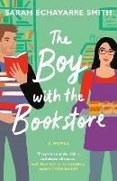 The Boy With The Bookstore - Sarah Echavarre Smith - cover