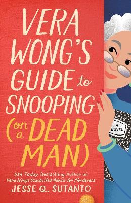 Vera Wong's Guide to Snooping (on a Dead Man) - Jesse Q. Sutanto - cover
