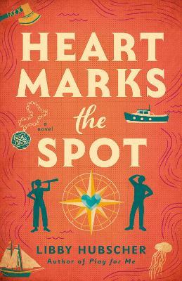 Heart Marks the Spot - Libby Hubscher - cover