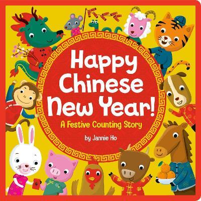 Happy Chinese New Year!: A Festive Counting Story - Jannie Ho - cover