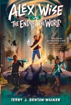 Alex Wise vs. the End of the World - Terry J. Benton-Walker - cover