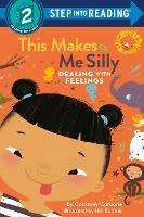 This Makes Me Silly: Dealing with Feelings - Courtney Carbone,Hilli Kushner - cover
