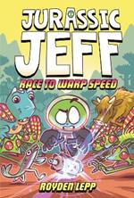 Jurassic Jeff: Race to Warp Speed: (A Graphic Novel)