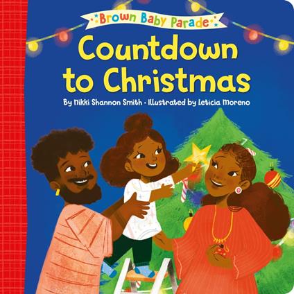 Countdown to Christmas: A Brown Baby Parade Book - Nikki Shannon Smith,Letícia Moreno - ebook
