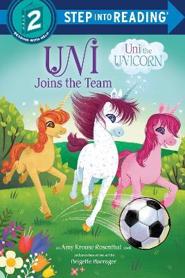 Uni Joins the Team (Uni the Unicorn) - Amy Krouse Rosenthal - cover