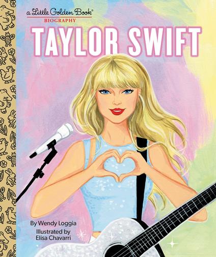 Taylor Swift: A Little Golden Book Biography - Wendy Loggia,Elisa Chavarri - ebook