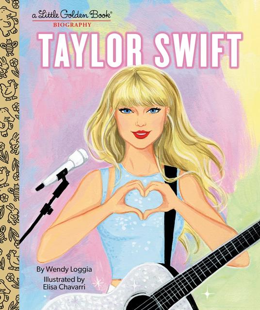 Taylor Swift: A Little Golden Book Biography - Wendy Loggia,Elisa Chavarri - ebook