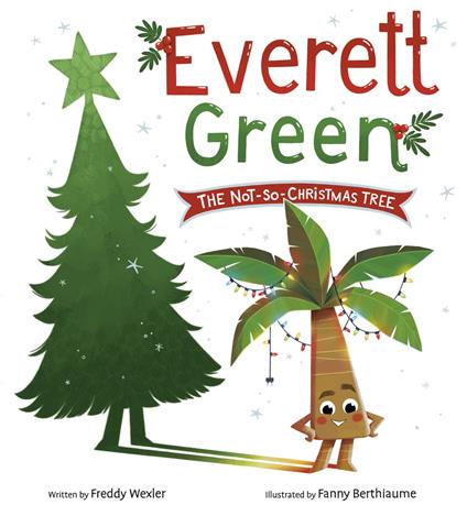 Everett Green: The Not-So-Christmas Tree - Freddy Wexler,Fanny Berthiaume - ebook