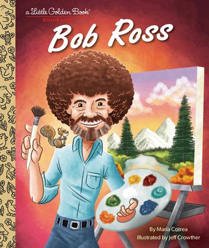 Bob Ross: A Little Golden Book Biography - Maria Correa,Jeff Crowther - ebook